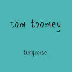 TOM TOOMEY – Turquoise