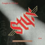 STYX – Caught In The Act