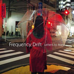 FREQUENCY DRIFT - Letter To Maro