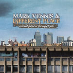MARK VENNIS & DIFFERENT PLACE - A Beautiful Lie Or the Ugly Truth