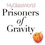 MY GLASS WORLD - Prisoner Of Gravity