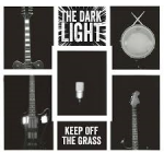 THE DARK LIGHT - Keep Off The Grass