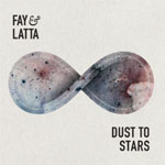 FAY & LATTA - Dust To Stars