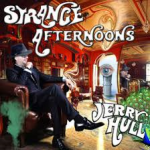 JERRY HULL - Strange Afternoons
