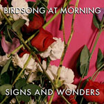 BIRDSONG AT MORNING - Signs And Wonders
