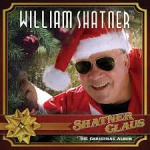 WILLIAM SHATNER - Shatner Claus – The Christmas Album 