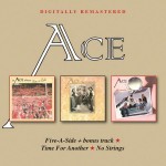 ACE - Five-a-Side/Time For Another/No Strings