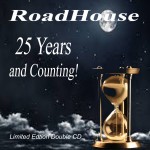 Roadhouse - 25 years And Counting