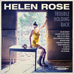 HELEN ROSE - Trouble Holding Back