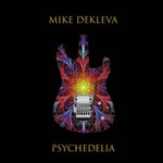MIKE DEKLEVA - Psychedelia