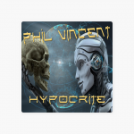 PHIL VINCENT – Hypocrite 