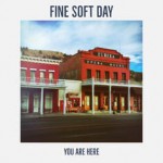 FINE SOFT DAY - You Are Here