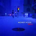 MONKEY HOUSE - Friday