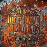 THE IRONTOWN DIEHARDS - Linchpin