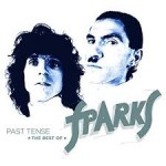 SPARKS – Past Tense The Best Of Sparks