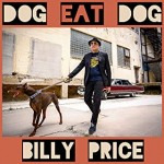 Billy Price - Dog Eat Dog