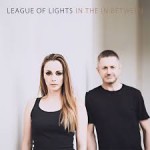 LEAGUE OF LIGHTS – In The In Between