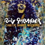 RORY GALLAGHER - Check Shirt Wizard – Live In ’77