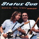 STATUS QUO - Rock 'Til You Drop