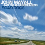 JOHN MAYALL & THE BLUES BREAKERS – Road Dogs 