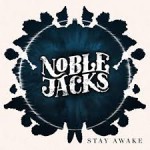 NOBLE JACKS - Stay Awake