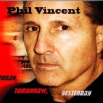 PHIL VINCENT - Today, Tomorrow, Yesterday