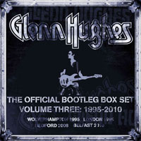 GLENN HUGHES - Official Bootleg Box Set Volume 3, 1995-2010