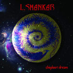 L.SHANKAR - Chepleeri Dream