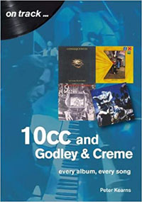On track...10cc and Godley & Creme (Every album, every song) - Peter Kearns