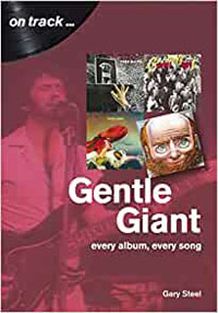 On track...GENTLE GIANT (Every album, every song) - Gary Steel