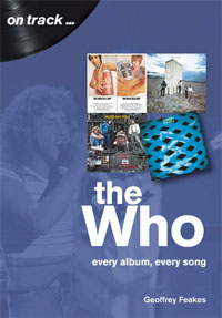On track...THE WHO (Every album, every song) - Geoffrey Feakes
