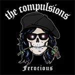 THE COMPULSIONS – Ferocious