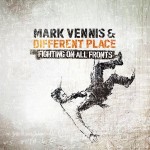 MARK VENNIS & A DIFFERENT PLACE – Fighting On All Fronts