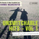 SOUNDS INCARCERATED – Unswitchable Hits Vol 1