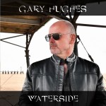 GARY HUGHES- Waterside
