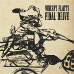 VINCENT FLATTS FINAL DRIVE – Back In The Saddle