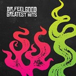 Album review: DR FEELGOOD – Greatest Hits