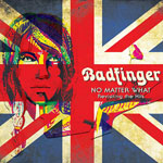 BADFINGER No Matter What Revisiting The Hits 