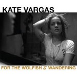 kate vargas for the wolfish & wandering