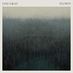 DIM GRAY - Flown