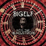Album review: BIGELF – Into The Maelstrom