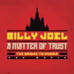 Album review: BILLY JOEL – A Matter of Trust: The Bridge To Russia