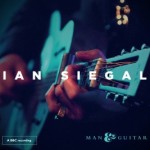 Album Review: IAN SIEGAL – Man & Guitar