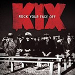 Album review: KIX – Rock Your Face Off