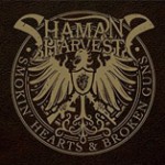 Album review: SHAMAN’S HARVEST – Smokin’ Hearts & Broken Guns