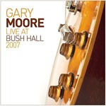 Album review: GARY MOORE – Live At Bush Hall 2007