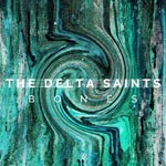 Album review: THE DELTA SAINTS – Bones
