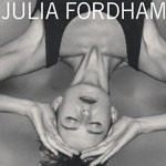Quick plays: JULIA FORDHAM (1988 reissue), UNDERHILL ROSE