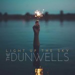 Album review: THE DUNWELLS – Light Up The Sky
