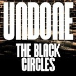 Album review: THE BLACK CIRCLES – Undone